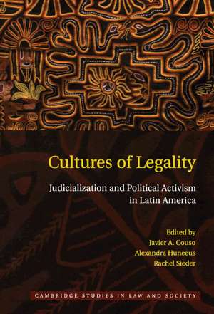 Cultures of Legality: Judicialization and Political Activism in Latin America de Javier Couso