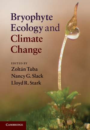 Bryophyte Ecology and Climate Change de Zoltán Tuba