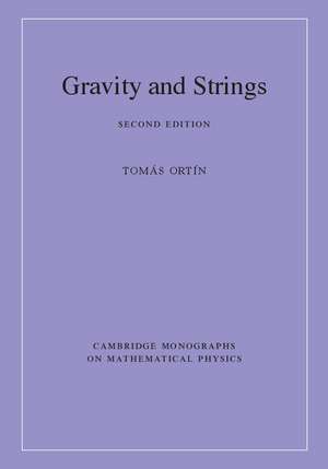 Gravity and Strings de Tomás Ortín