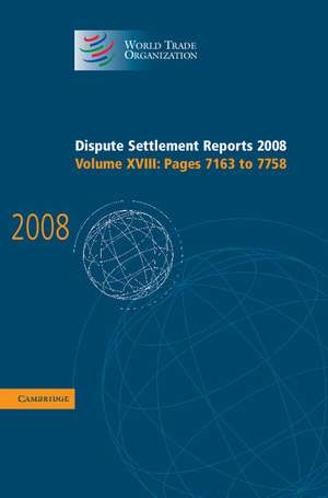 Dispute Settlement Reports 2008: Volume 18, Pages 7163-7758 de World Trade Organization