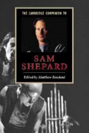 The Cambridge Companion to Sam Shepard de Matthew Roudané