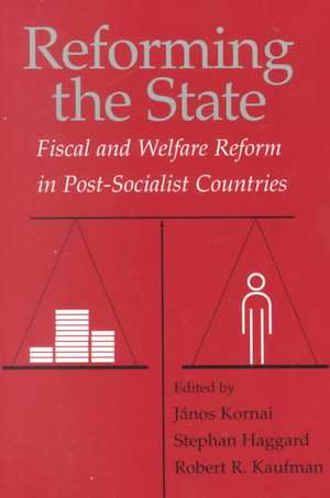 Reforming the State: Fiscal and Welfare Reform in Post-Socialist Countries de János Kornai