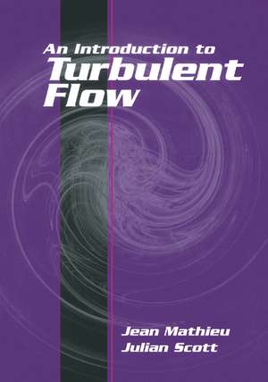 An Introduction to Turbulent Flow de Jean Mathieu