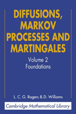 Diffusions, Markov Processes and Martingales: Volume 2, Itô Calculus de L. C. G. Rogers