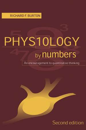 Physiology by Numbers: An Encouragement to Quantitative Thinking de Richard F. Burton