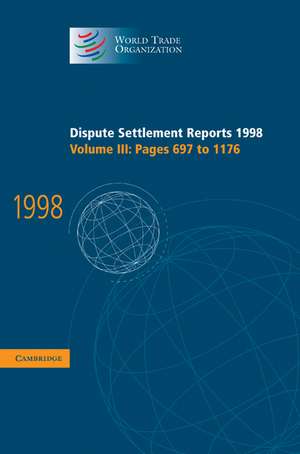 Dispute Settlement Reports 1998: Volume 3, Pages 697-1176 de World Trade Organization