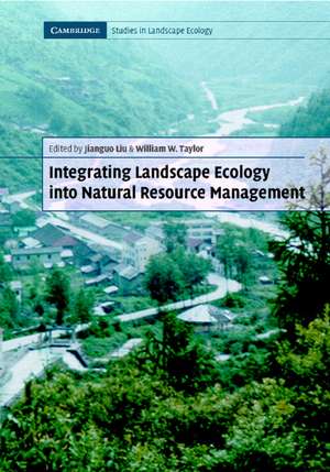 Integrating Landscape Ecology into Natural Resource Management de Jian-Guo Liu