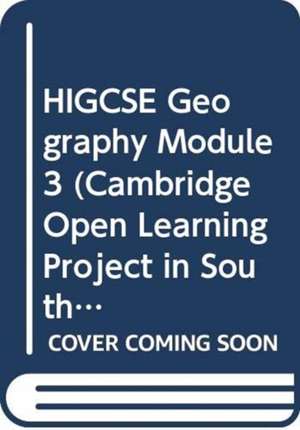 HIGCSE Geography Module 3 de Cambridge International Examinations