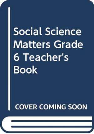 Social Science Matters Grade 6 Teacher's Book de Lee Smith