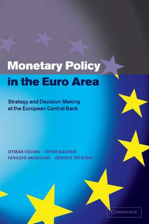 Monetary Policy in the Euro Area: Strategy and Decision-Making at the European Central Bank de Otmar Issing