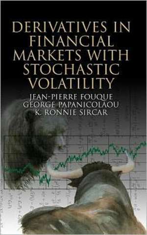 Derivatives in Financial Markets with Stochastic Volatility de Jean-Pierre Fouque