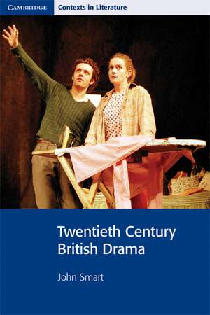 Twentieth Century British Drama de John Smart