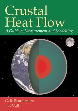 Crustal Heat Flow: A Guide to Measurement and Modelling de G. R. Beardsmore