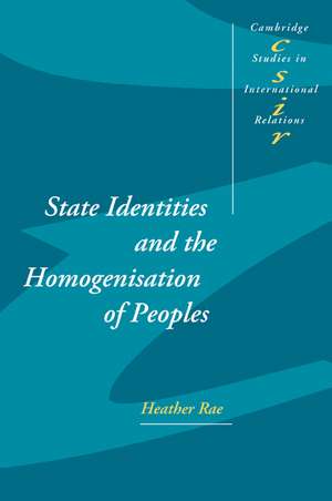 State Identities and the Homogenisation of Peoples de Heather Rae