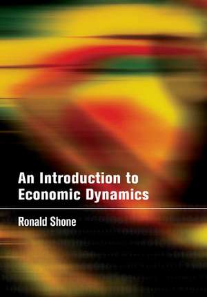 An Introduction to Economic Dynamics de Ronald Shone