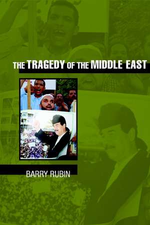 The Tragedy of the Middle East de Barry Rubin