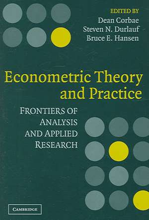 Econometric Theory and Practice: Frontiers of Analysis and Applied Research de Dean Corbae