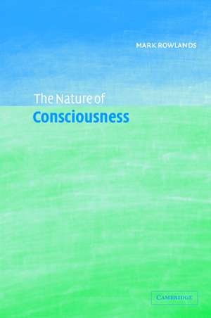 The Nature of Consciousness de Mark Rowlands