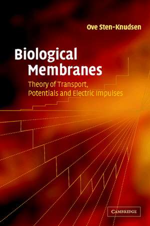 Biological Membranes: Theory of Transport, Potentials and Electric Impulses de Ove Sten-Knudsen