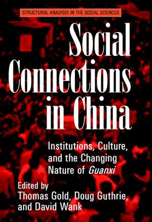 Social Connections in China: Institutions, Culture, and the Changing Nature of Guanxi de Thomas Gold