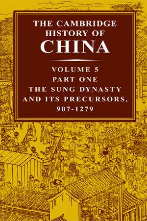 The Cambridge History of China: Volume 5, The Sung Dynasty and its Precursors, 907–1279, Part 1 de Denis Twitchett