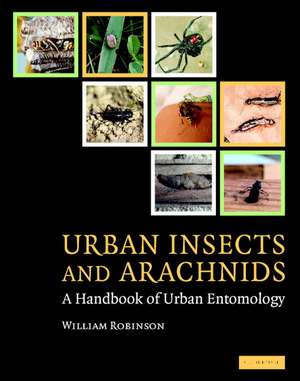 Urban Insects and Arachnids: A Handbook of Urban Entomology de William H. Robinson