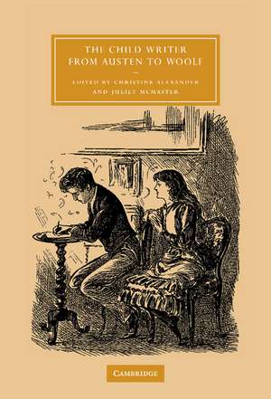 The Child Writer from Austen to Woolf de Christine Alexander