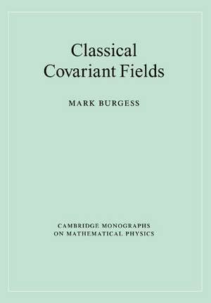 Classical Covariant Fields de Mark Burgess