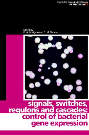 Signals, Switches, Regulons, and Cascades: Control of Bacterial Gene Expression de David A. Hodgson