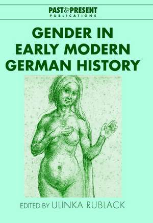 Gender in Early Modern German History de Ulinka Rublack