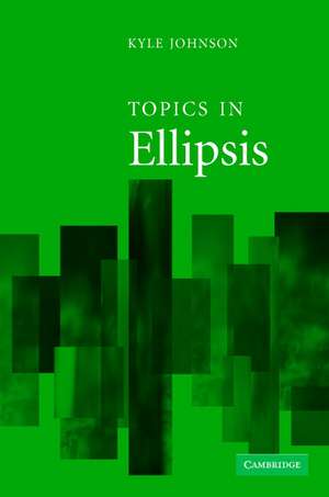 Topics in Ellipsis de Kyle Johnson