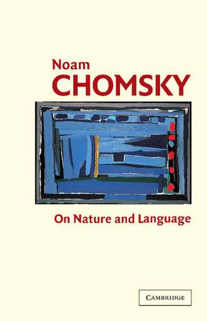 On Nature and Language de Noam Chomsky