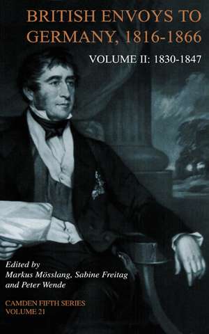 British Envoys to Germany 1816–1866: Volume 2, 1830–1847 de Markus Mösslang