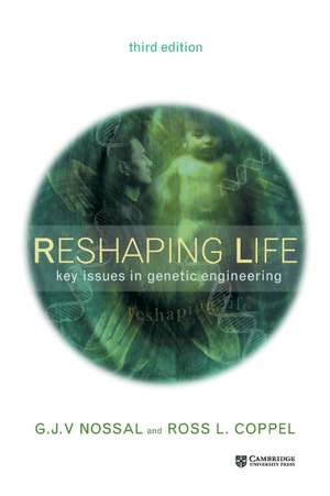 Reshaping Life: Key Issues in Genetic Engineering de G. J. V. Nossal