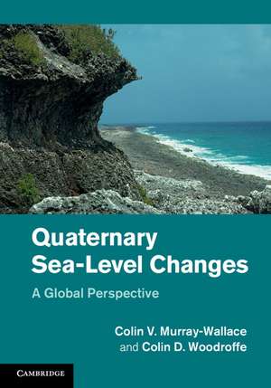 Quaternary Sea-Level Changes: A Global Perspective de Colin V. Murray-Wallace