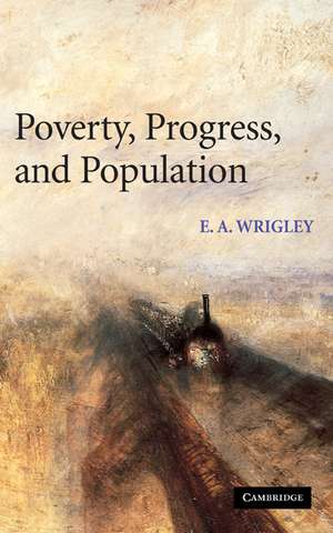 Poverty, Progress, and Population de E. A. Wrigley