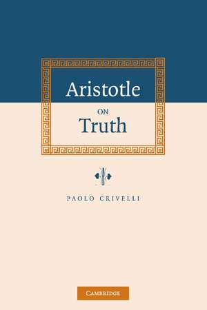 Aristotle on Truth de Paolo Crivelli