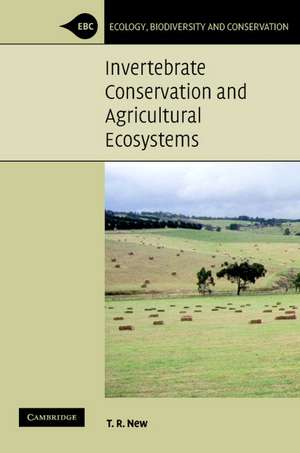 Invertebrate Conservation and Agricultural Ecosystems de T. R. New