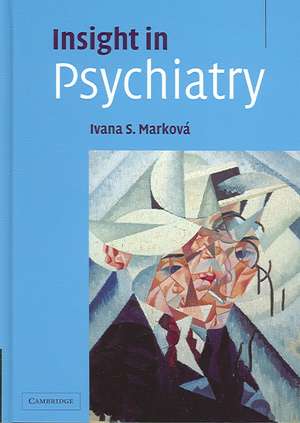 Insight in Psychiatry de Ivana Marková