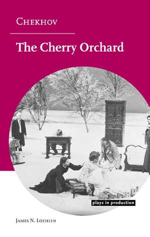 Chekhov: The Cherry Orchard de James N. Loehlin