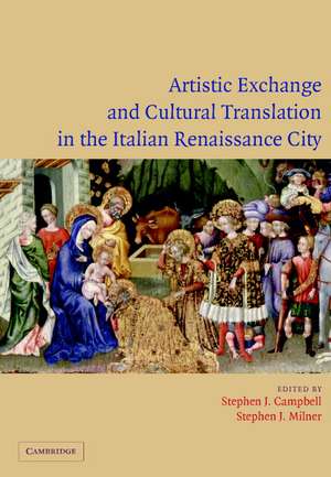 Artistic Exchange and Cultural Translation in the Italian Renaissance City de Stephen J. Campbell