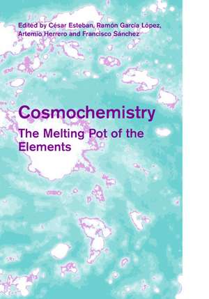Cosmochemistry: The Melting Pot of the Elements de C. Esteban