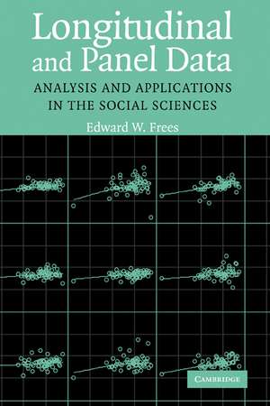 Longitudinal and Panel Data: Analysis and Applications in the Social Sciences de Edward W. Frees