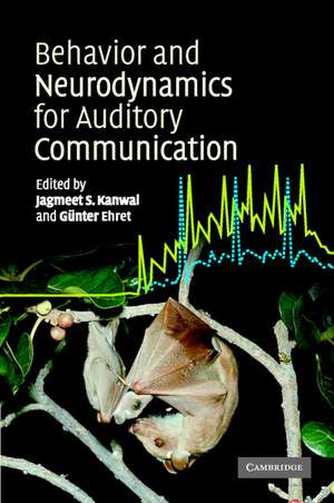 Behaviour and Neurodynamics for Auditory Communication de Jagmeet Kanwal