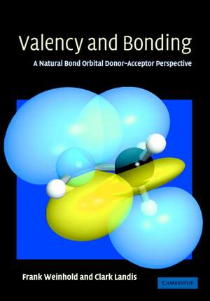 Valency and Bonding: A Natural Bond Orbital Donor-Acceptor Perspective de Frank Weinhold