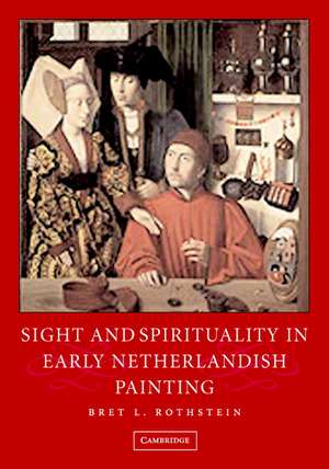 Sight and Spirituality in Early Netherlandish Painting de Bret L. Rothstein