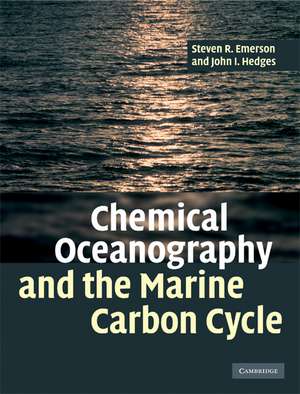 Chemical Oceanography and the Marine Carbon Cycle de Steven Emerson