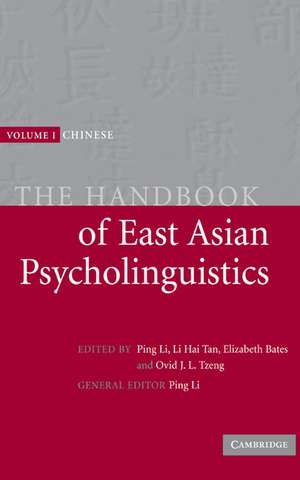 The Handbook of East Asian Psycholinguistics: Volume 1, Chinese de Ping Li