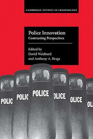 Police Innovation: Contrasting Perspectives de David Weisburd