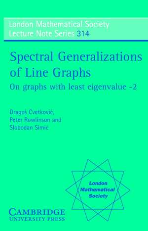 Spectral Generalizations of Line Graphs: On Graphs with Least Eigenvalue -2 de Dragoš Cvetkovic